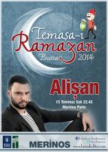 Bursa Temaşa-ı Ramazan konserin de Alişan sahne alacak. Bursa Merinos Parkı' nda gerçekleşecek konser 22:45' te başlayacak.